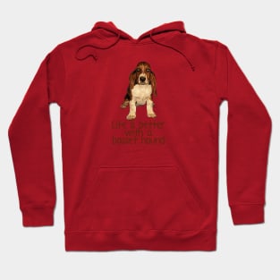 life is better with a Basset Hound Hoodie